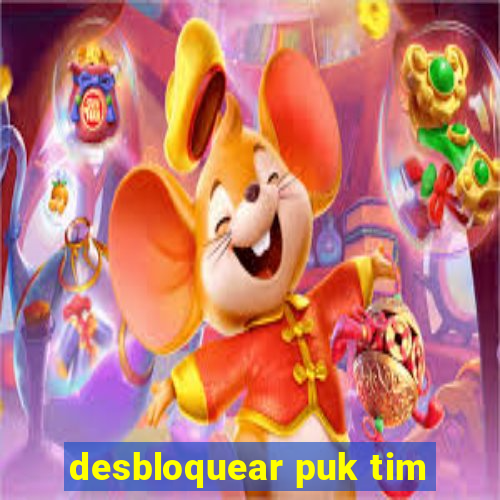 desbloquear puk tim